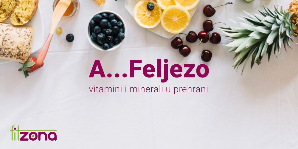 Od A do Feljeza: vitamini i minerali u prehrani
